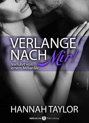 [Verführt von einem Milliardär 04] • Verlange nach mir! IV